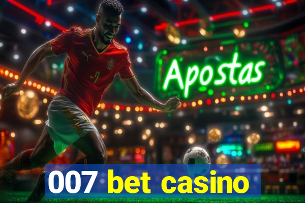 007 bet casino